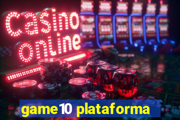 game10 plataforma